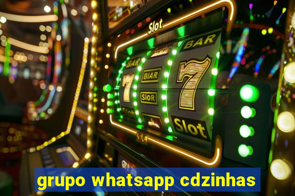 grupo whatsapp cdzinhas